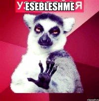 esebleshme 