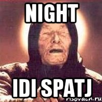 night idi spatj