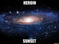 Heroin Sunset