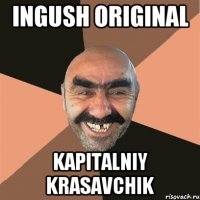 ingush original KAPITALNIY krasavchik