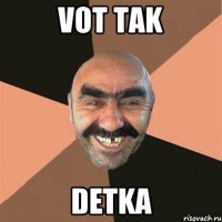 Vot tak Detka