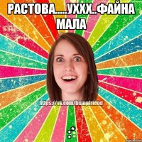 растова.....уххх..файна мала :*