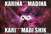 KARINA***MADINA KaRi***MaDi Shik