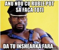 ANU NOU cu ruble pot sa faca toti Da tu inshearka fara...