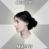 ABSOLUTUS ABLATIVUS