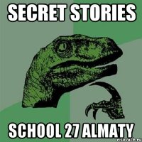 Secret Stories School 27 Almaty