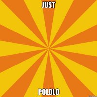 just Pololo