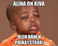 Alina on kiva Olen hänen poikaystävä!