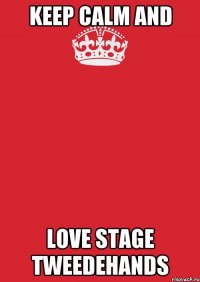 keep calm and love stage tweedehands