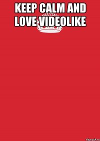 Keep Calm And Love VideoLike 