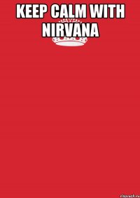 keep calm with Nirvana 