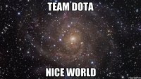 Team Dota Nice World