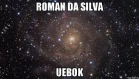 Roman Da Silva Uebok