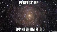 Perfect-RP Офигенный :3