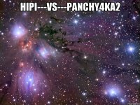 Hipi---VS---panchy4ka2 