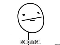  POKER FIGA