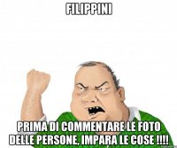 FILIPPINI prima di commentare le foto delle persone, impara le cose !!!!
