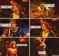 Xndzor! Tandz! Tandz! Xndzor! Mandarin! Xiar!