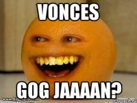 Vonces GOG JAAAAN?