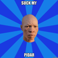 SUCK MY PIDAR