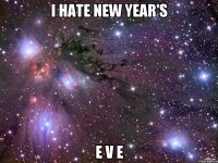 I HAte New Year's E V E