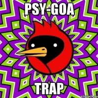 PSY-GOA TRAP