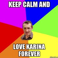 Keep Calm and LOVE KARINA FOREVER