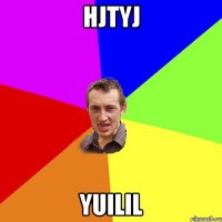 hjtyj yuilil