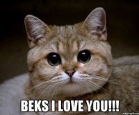  Beks I love You!!!