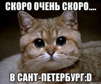 Скоро очень скоро.... в Сант-Петербург:D