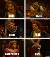 dell sony i am poor :( asus acer dns!