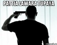 Pattia lawara tupaya 