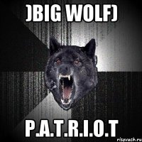 )Big wolf) P.A.T.R.I.O.T