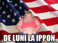  De luni la Ippon