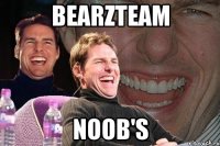 BEARZTEAM NOOB'S