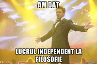 am dat lucrul independent la filosofie