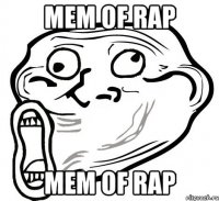 MEM OF RAP MEM OF RAP