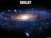 Skillet 