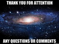 Thank You For Attention Any Questions or Comments