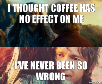 I thought coffee has no effect on me I've never been so wrong