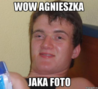 wow agnieszka jaka foto