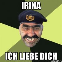 irina ich liebe dich