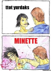 ttot yurdaks minette