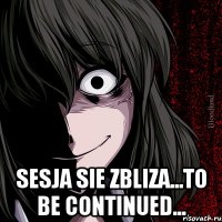  Sesja sie zbliza...to be continued...