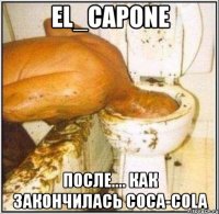 El_Capone После.... Как закончилась Coca-Cola