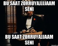 bu saat zorruyajjjjaam seni bu saat zorruyajjaam seni