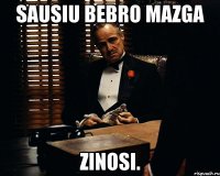 Sausiu bebro mazga zinosi.