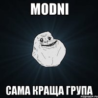 MODNI САМА КРАЩА ГРУПА