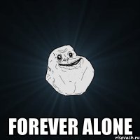  Forever alone