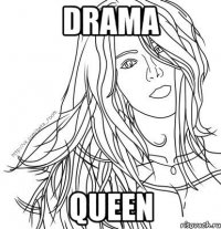 drama queen